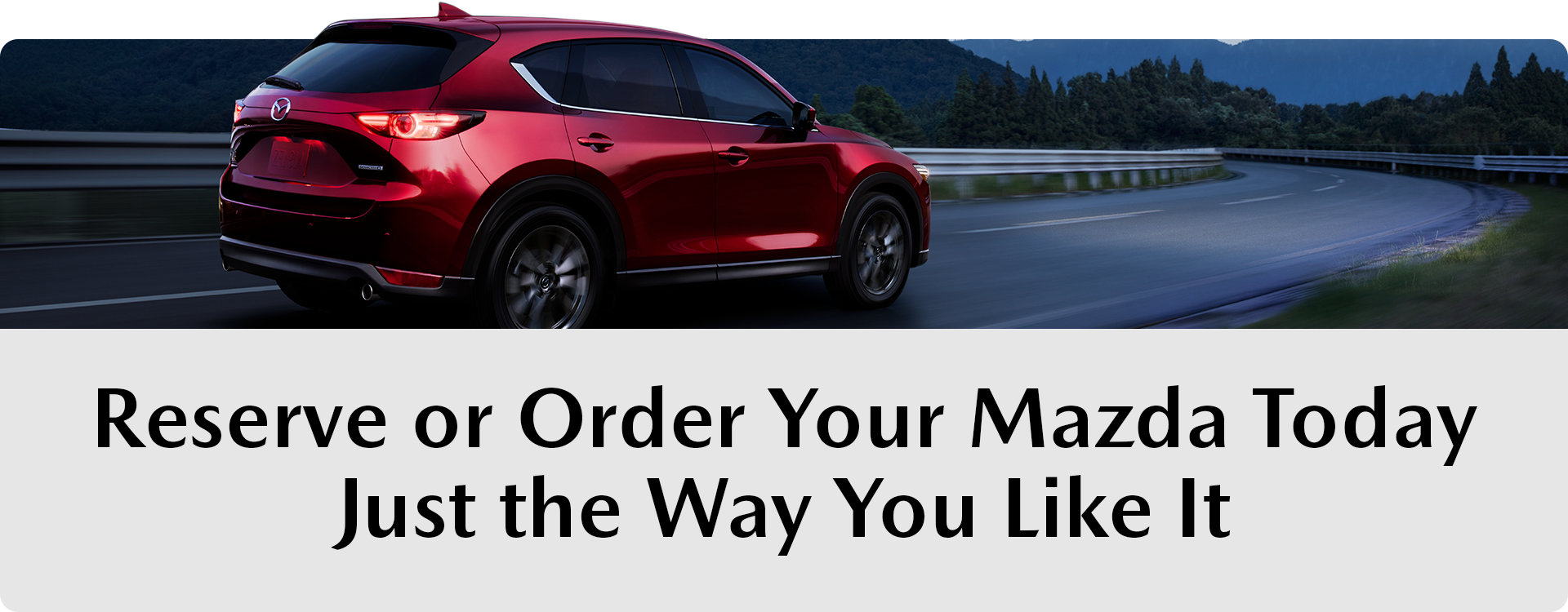 Reserve Your Mazda Today