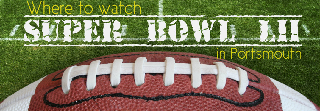 Where-to-watch-Super-Bowl-LII-in-Portsmouth
